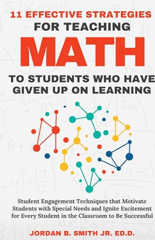 11 Effective Strategies for Teaching Math to Students Who Have Given Up on Learning