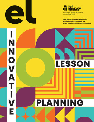 ASCD Educational Leadership Summer 2021 on Innovative Lesson Planning