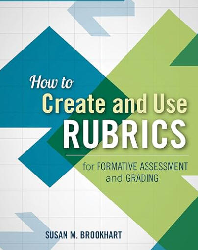 How to Create and Use Rubrics for Formative Assessment and Grading