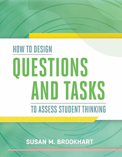 How to Design Questions and Tasks to Assess Student Thinking