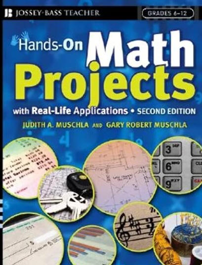 Hands-On Math Projects With Real-Life Applications: Grades 6-12