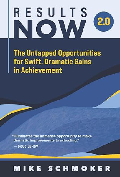 Results Now 2.0: the Untapped Opportunities for Swift, Dramatic Gains in Achivement