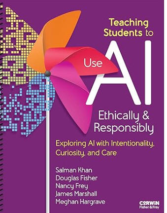 Teaching Students to Use AI Ethically & Responsibly: Exploring AI With Intentionality, Curiosity, and Care